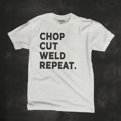 chop cut weld repeat welder fabricator builder maker tshirt