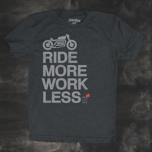 ride more work less petrol burn tshirt